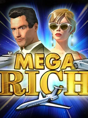 Mega Rich